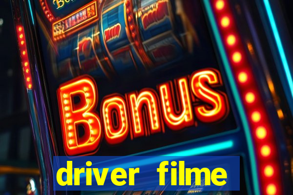 driver filme completo dublado